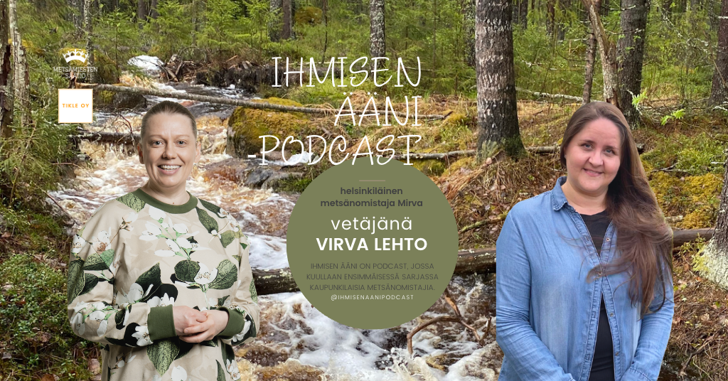 Artikkelikuva Ihmisen Ã¤Ã¤ni -podcast metsÃ¤nomistaja Mirva ja toimittaja-tuottaja Virva