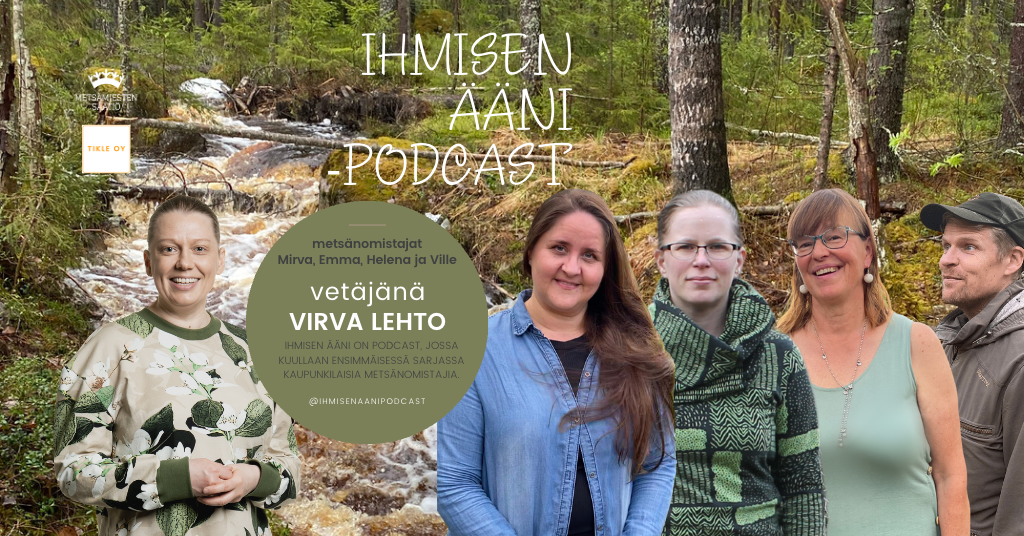 Artikkelikuva Ihmisen Ã¤Ã¤ni -podcast metsÃ¤nomistajat Mirva Emma Helena ja Ville ja toimittaja-tuottaja Virva