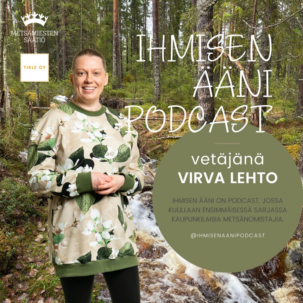 Ihmisen ääni -podcastissa ensimmäisessä sarjassa kuullaan metsänomistajia. Kuvassa toimittaja ja tuottaja Virva Lehto.