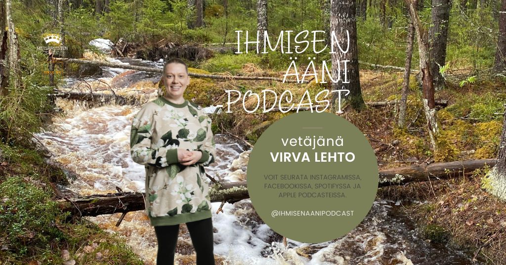 Ihmisen ääni -podcast metsänomistajat Virva missä seurata