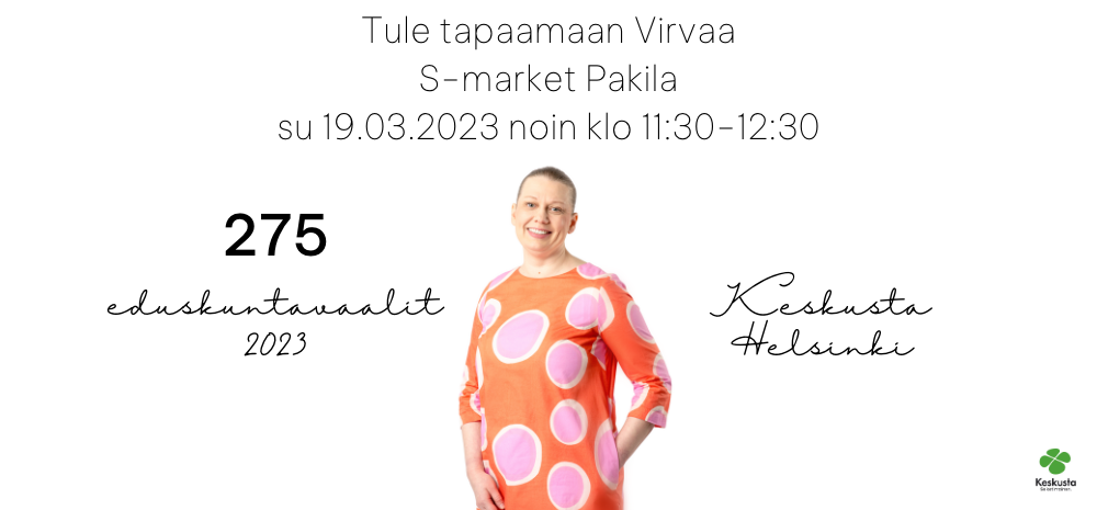 Virva Lehto eduskuntavaaliehdokas 2023 S-market Pakila su 19.03.2023
